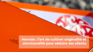 Hermès - Strategie clients