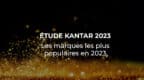 Etude Kantar Marques Populaires 2023