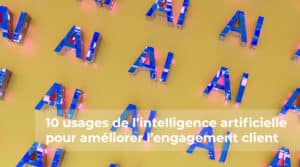 Intelligence Artificielle Engagement Client